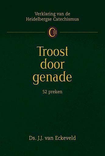 J.J. van Eckeveld, Troost door genade, Catechismusverklaring, Boeken, Eckeveld, J.J. van, Nieuw, Christendom | Protestants, Ophalen of Verzenden