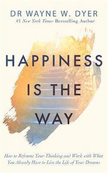 Happiness Is the Way - Wayne Dyer 9781788175302, Verzenden, Zo goed als nieuw, Wayne Dyer