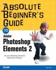 Absolute Beginners Guide to Adobe Photoshop Elements 2, The, Boeken, Verzenden, Gelezen, Lisa Lee