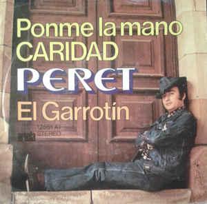 Single vinyl / 7 inch - Peret - Ponme La Mano Caridad, Cd's en Dvd's, Vinyl Singles, Verzenden, Zo goed als nieuw, 7 inch, Wereldmuziek