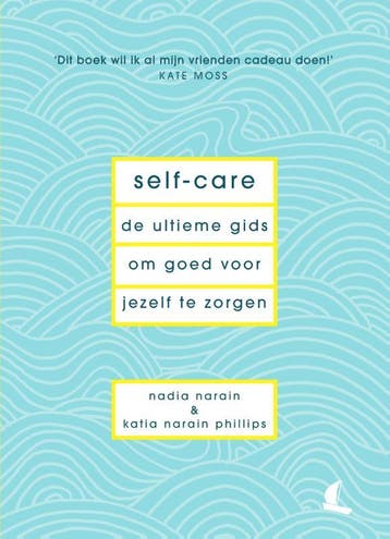 Self-Care | Nadia Narain; Katia Narain Philips | Nieuw, Ophalen of Verzenden, Nieuw, Nadia Narain; Katia Narain Philips