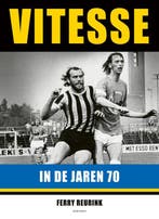 9789492411464 Vitesse in de jaren 70 | Tweedehands, Boeken, Verzenden, Zo goed als nieuw, Ferry Reurink