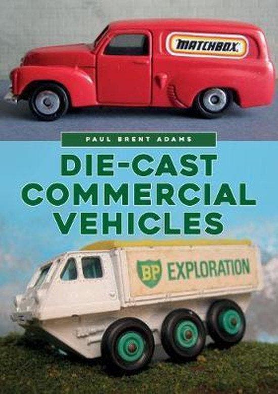 Die-cast Commercial Vehicles - Paul Brent Adams, Boeken, Taal | Engels, Zo goed als nieuw, Verzenden