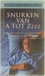Snurken van A tot Zzzz - Oorzaken en definitieve oplossingen, Verzenden, Gelezen, Derek S. Lipman
