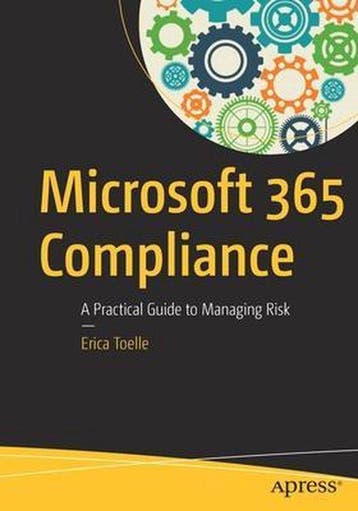 Office 365 Compliance - Erica Toelle 9781484257777, Verzenden, Gelezen, Erica Toelle