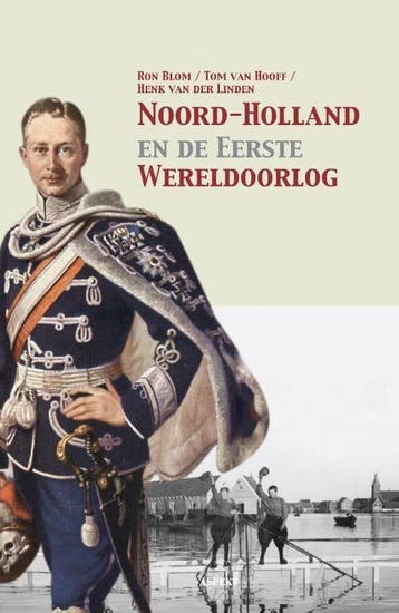 Noord-Holland en de Eerste Wereldoorlog - Tom van Hooff, Verzenden, Zo goed als nieuw, Tom van Hooff