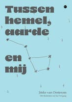 Tussen hemel, aarde en mij 9789465096841 Jitske van Oosterom, Verzenden, Zo goed als nieuw, Jitske van Oosterom