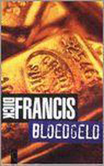 Bloedgeld - Dick Francis 9789063050221, Boeken, Thrillers, Verzenden, Gelezen, Dick Francis