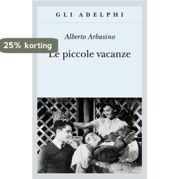 Le piccole vacanze - Alberto Arbasino 9788845921827, Verzenden, Zo goed als nieuw, Alberto Arbasino