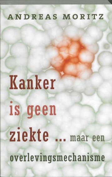 Kanker is geen ziekte - Andreas Moritz - 9789020203059 - Pap, Verzenden, Nieuw