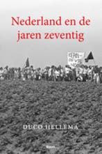 Nederland en de jaren zeventig 9789461050380 Duco Hellema, Verzenden, Zo goed als nieuw, Duco Hellema