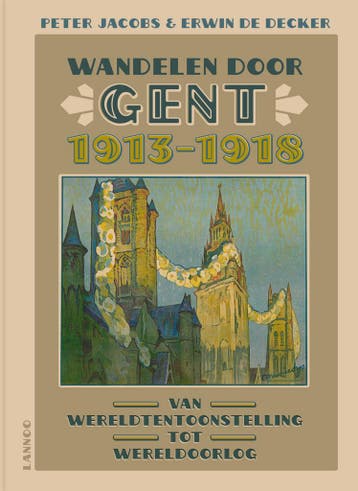 Wandelen door Gent 1913-1918 9789401404068 Erwin De Decker, Verzenden, Zo goed als nieuw, Erwin De Decker