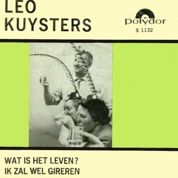 vinyl single 7 inch - Leo Kuysters - Wat Is Het Leven? /..., Verzenden, Zo goed als nieuw, 7 inch, Nederlandstalig