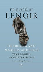 De Droom Van Marcus Aurelius 9789025319113 Frédéric Lenoir, Boeken, Ophalen of Verzenden, Nieuw, Frédéric Lenoir