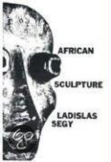 African Sculpture - Ladislas Segy 9780486203966, Boeken, Verzenden, Gelezen, Ladislas Segy