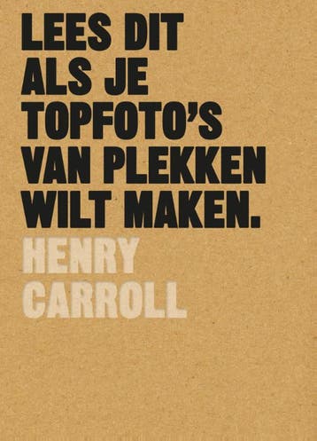 Lees dit als je topfotos van plekken wilt maken / Lees dit, Verzenden, Gelezen, Henyi Carroll