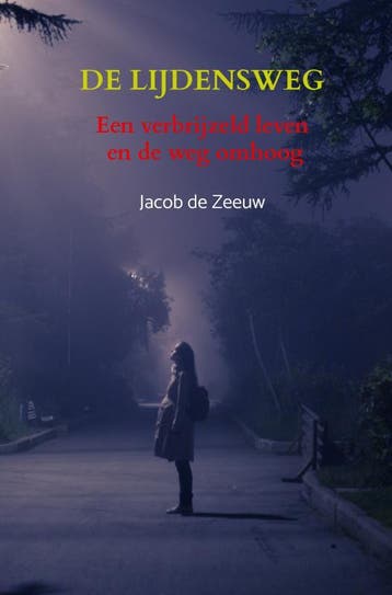 De Lijdensweg | Jacob De Zeeuw | Nieuw, Ophalen of Verzenden, Nieuw, Jacob De Zeeuw