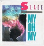 vinyl single 7 inch - Slade - My Oh My, Cd's en Dvd's, Vinyl Singles, Verzenden, Zo goed als nieuw