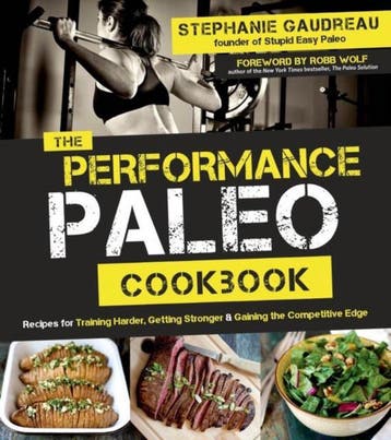 Performance Paleo Cookbook - Stephanie Gaudrea 9781624141010, Verzenden, Gelezen, Stephanie Gaudrea