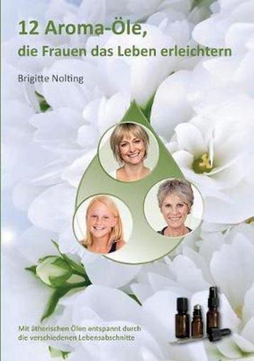 9783741298820 12 Aroma-Oele, die Frauen das Leben erleich..., Verzenden, Zo goed als nieuw, Brigitte Nolting