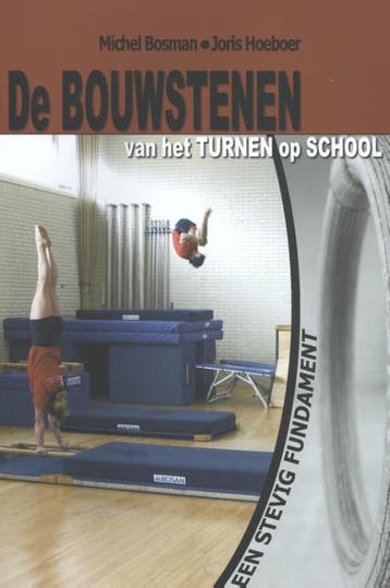De Bouwstenen van het turnen op school 9789076837239, Boeken, Zo goed als nieuw