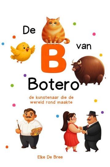 De B Van Botero | Elke De Bree | Nieuw, Boeken, Ophalen of Verzenden, Nieuw, Elke De Bree