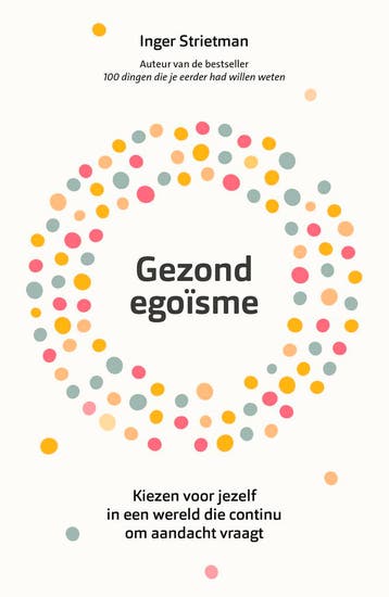 Gezond egoïsme 9789043933810 Inger Strietman, Verzenden, Zo goed als nieuw, Inger Strietman