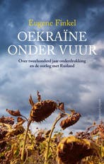 9789026363078 Oekraine onder vuur | Tweedehands, Verzenden, Zo goed als nieuw, Eugene Finkel