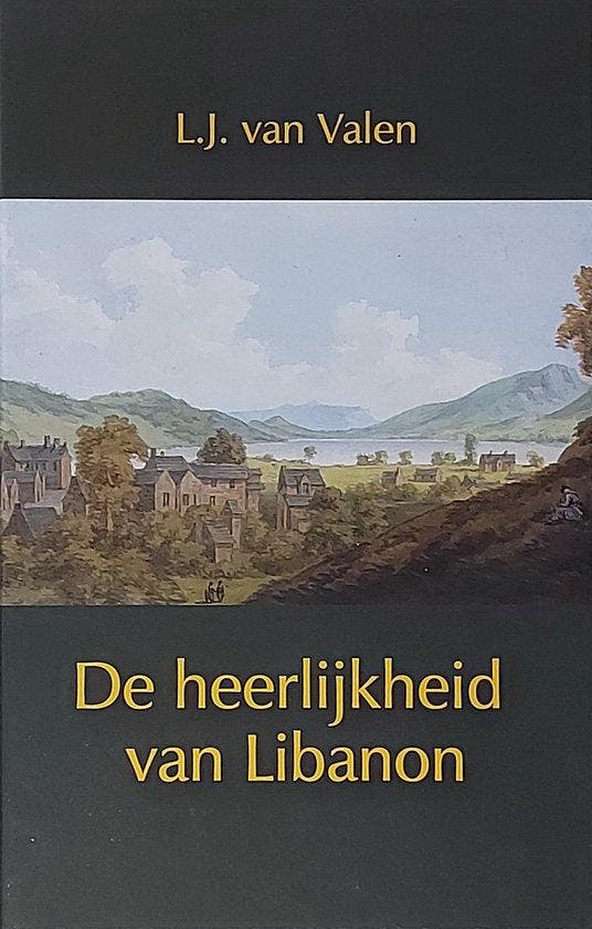 De heerlijkheid van Libanon 9789075957174 L.J. van Valen, Boeken, Godsdienst en Theologie, Gelezen, Verzenden