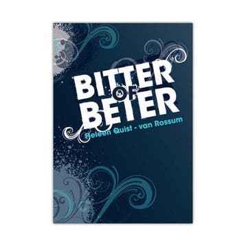 BITTER OF BETER - H. Quist-van Rossum 9789077669365, Verzenden, Zo goed als nieuw, H. Quist-van Rossum