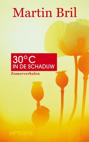 Dertig graden in de schaduw - Martin Bril 9789044614640, Verzenden, Gelezen, Martin Bril