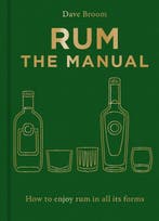 9781784729462 Rum The Manual Dave Broom, Boeken, Verzenden, Nieuw, Dave Broom