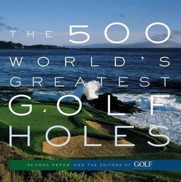 500 Worlds Greatest Golf Holes - George Peper 9781579652371, Verzenden, Gelezen, George Peper