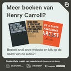 Fotografen over fotografie 9789460582257 Henry Carroll, Boeken, Verzenden, Zo goed als nieuw, Henry Carroll