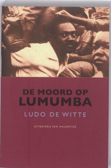 De moord op Lumumba - Ludo De Witte 9789461310316, Verzenden, Zo goed als nieuw, Ludo De Witte