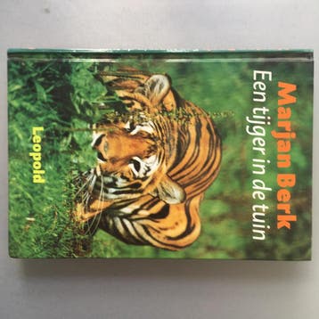 Een tijger in de tuin - Marjan Berk 9789025830649, Verzenden, Gelezen, Marjan Berk