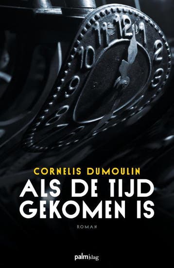 Als de tijd gekomen is - Cor Dumoulin 9789493059924, Verzenden, Zo goed als nieuw, Cor Dumoulin