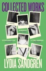 Collected Works: A Novel 9781782278009 Lydia Sandgren, Verzenden, Zo goed als nieuw, Lydia Sandgren