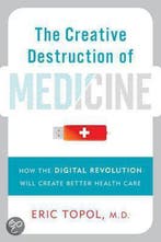 The Creative Destruction of Medicine 9780465025503, Verzenden, Gelezen, Eric Topol
