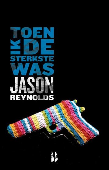 Toen Ik De Sterkste Was | Jason Reynolds | Nieuw, Ophalen of Verzenden, Nieuw, Jason Reynolds