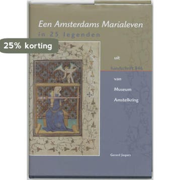 Een Amsterdams Marialeven in 25 legenden uit handschrift 846, Boeken, Verzenden, Gelezen, G. Jaspers