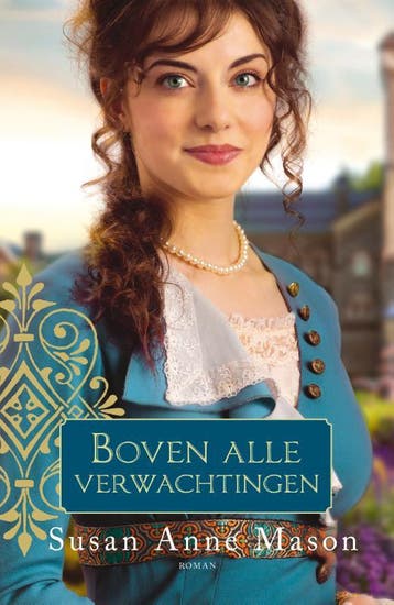 Boven Alle Verwachtingen | Susan Anne Mason | Nieuw, Ophalen of Verzenden, Nieuw, Susan Anne Mason