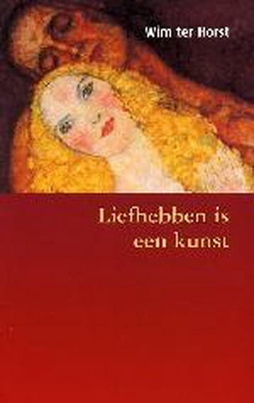 Liefhebben is een kunst - W. ter Horst 9789043511063, Boeken, Verzenden, Zo goed als nieuw, W. ter Horst