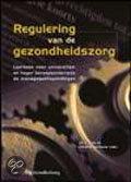 Regulering van de gezondheidszorg druk 1 9789035223097, Boeken, Wetenschap, Zo goed als nieuw