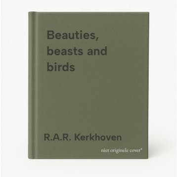 Beauties, beasts and birds 9789068252224 R.A.R. Kerkhoven, Verzenden, Zo goed als nieuw, R.A.R. Kerkhoven