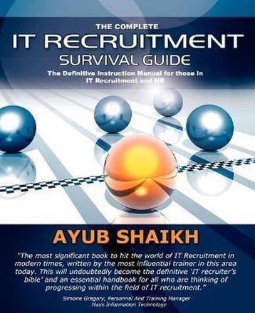 The Complete IT Recruitment Survival Guide - Ayub Shaikh, Boeken, Verzenden, Zo goed als nieuw, Ayub Shaikh
