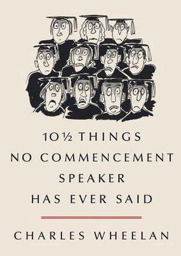 10 1/2 Things No Commencement Speaker Has Ever Said, Boeken, Verzenden, Gelezen, Charles Wheelan