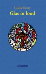 Glas in lood 9789062656455 Giselle Ecury, Verzenden, Gelezen, Giselle Ecury