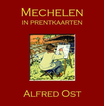 Mechelen In Prentkaarten - Alfred Ost | Marcel Kocken, Ophalen of Verzenden, Nieuw, Marcel Kocken