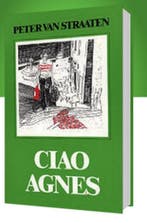 Ciao Agnes 9789061695813 Peter van Straaten, Boeken, Verzenden, Gelezen, Peter van Straaten